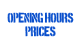 Opening Hours, Prices